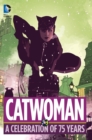 Image for Catwoman  : a celebration of 75 years