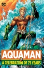 Image for Aquaman, a celebration of 75 years