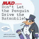 Image for Don&#39;t let The Penguin drive the Batmobile