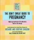Image for The don&#39;t sweat guide to pregnancy  : making the most of the months before the baby