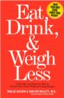 Image for Eat, Drink And Weigh Less