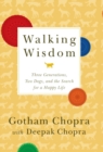 Image for Walking Wisdom : Three Generations, Two Dogs, and the Search for a Happy Life