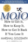 Image for Mojo : How to Get It, How to Keep It, How to Get It Back If You Lose It
