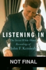 Image for Listening in  : the secret White House recordings of John F. Kennedy