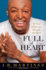 Image for Full of Heart : My Story of Survival, Strength, and Spirit
