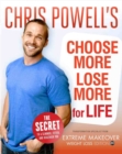 Image for Chris Powell&#39;s Choose More, Lose More For Life