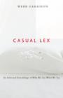 Image for Casual Lex : An Informal Assemblage of Why We Say What We Say
