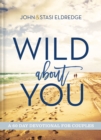 Image for Wild about you  : a 60-day devotional for couples