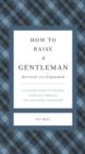 Image for How to Raise a Gentleman Revised and Expanded