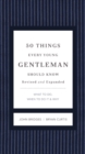 Image for 50 Things Every Young Gentleman Should Know Revised and   Upated: What to Do, When to Do It, and   Why