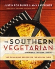 Image for The Southern vegetarian cookbook: 100 down-home recipes for the modern table
