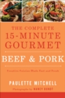 Image for The complete 15-minute gourmet.: creature cuisine made fast and fresh (Beef &amp; pork)