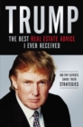 Image for Trump: The Best Real Estate Advice I Ever Received : 100 Top Experts Share Their Strategies