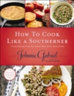 Image for How to cook like a Southerner: classic recipes from the South&#39;s best down-home cooks