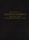 Image for Nelson&#39;s Church Leader&#39;s Manual for Congregational Care