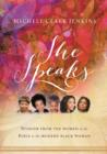 Image for She Speaks : Wisdom From the Women of the Bible to the Modern Black Woman