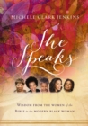 Image for She speaks: wisdom from the women of the Bible to the modern black woman