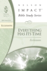 Image for Everything has its time: Ecclesiastes.