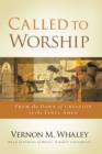 Image for Called to Worship : The Biblical Foundations of Our Response to God&#39;s Call