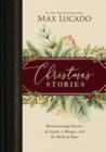 Image for Christmas stories: heartwarming tales of angels, a manger, and the birth of hope