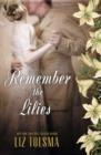 Image for Remember the Lilies