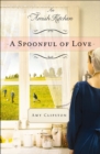 Image for A spoonful of love: an Amish kitchen novella