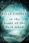 Image for In the heart of the dark wood: a novel