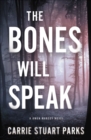 Image for The bones will speak: a Gwen Marcey novel