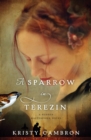 Image for A sparrow in Terezin: a Hidden Masterpiece novel