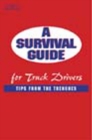 Image for A Survival Guide for Truck Drivers: Tips From the Trenches
