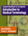 Image for Student Workbook for Ehrlich/Schroeder&#39;s Introduction to Medical Terminology