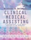 Image for Workbook for Heller/Veach&#39;s Clinical Medical Assisting: A Professional, Field-Smart Approach to the Workplace