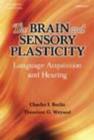 Image for The Brain and Sensory Plasticity : Language Acquisition And Hearing
