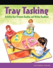 Image for Tray Tasking : Activities that Promote Reading and Writing Readiness