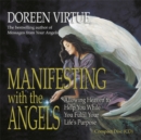 Image for Manifesting with the Angels : Attract a Life of Happiness, Purpose, and Fulfillment with Heaven&#39;s Help
