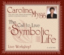 Image for The Call To Live A Symbolic Life : Live Workshop