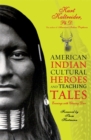 Image for American Indian cultural heroes  : evenings with Chasing Deer