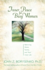 Image for Inner peace for busy women  : balancing work, family and your inner life