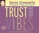 Image for Trust Your Vibes : Secret Tools for Six-Sensory Living