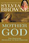 Image for Mother God  : the feminine principle to our creator