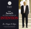 Image for The Secrets of the Power of Intention : Learning to Co-Create Your World Your Way