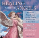 Image for Healing with the Angels : How the Angels Can Assist You in Every Area of Your Life