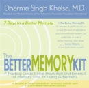 Image for The Better Memory Kit : A Practical Guide To The Prevention And Reversal Of Memory Loss Including Alzheimer&#39;s Disease