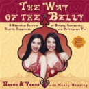 Image for The way of the belly  : 8 essential secrets of beauty, sensuality, health, happiness, and outrageous fun