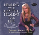 Image for Healing Your Appetite, Healing Your Life : A Spiritual Approach to Life and Weight Management