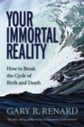 Image for Your immortal reality  : how to break the cycle of birth and death