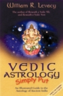 Image for Vedic astrology simply put  : an illustrated guide to the astrology of ancient India