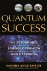 Image for Quantum success  : the astounding science of wealth and happiness