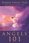 Image for Angels 101  : an introduction to connecting, working, and healing with the angels