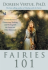 Image for Fairies 101  : an introduction to connecting, working, and healing with the fairies and other elementals
